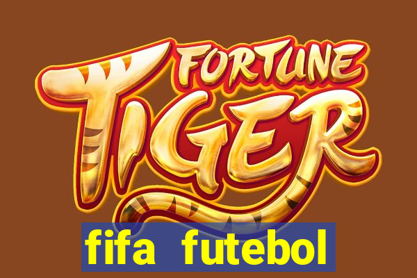 fifa futebol dinheiro infinito